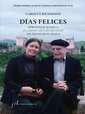 cover image of Días felices. Aproximaciones a  'El jardín de las delicias' de Francisco Ayala